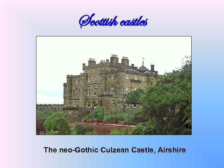 Scottish castles The neo-Gothic Culzean Castle, Airshire 