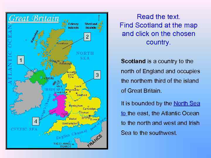 Read the text. Find Scotland at the map and click on the chosen country.