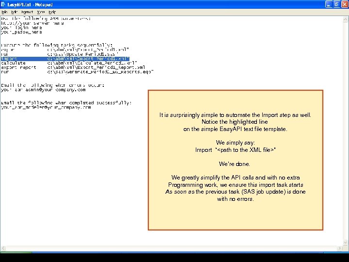 It is surprisingly simple to automate the Import step as well. Notice the highlighted