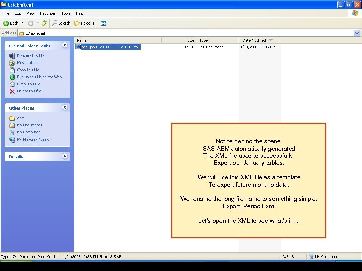 Notice behind the scene SAS ABM automatically generated The XML file used to successfully