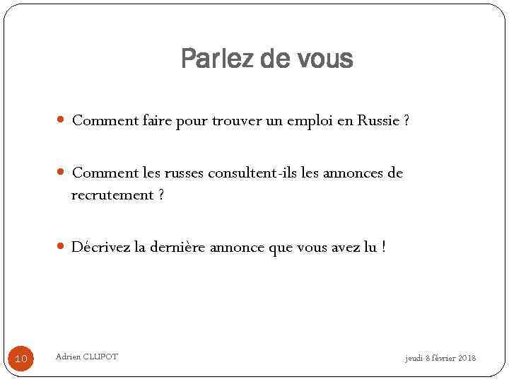 Parlez de vous Comment faire pour trouver un emploi en Russie ? Comment les