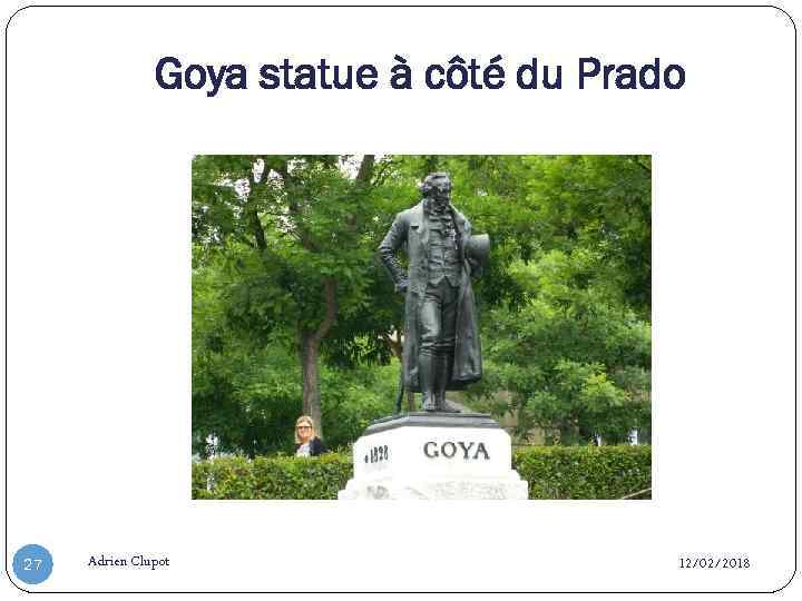 Goya statue à côté du Prado 27 Adrien Clupot 12/02/2018 