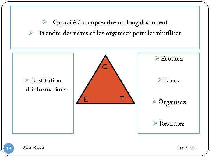 Ø Capacité à comprendre un long document Ø Prendre des notes et les organiser