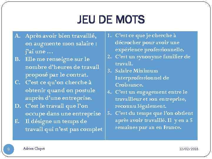 JEU DE MOTS A. Après avoir bien travaillé, on augmente mon salaire : j’ai