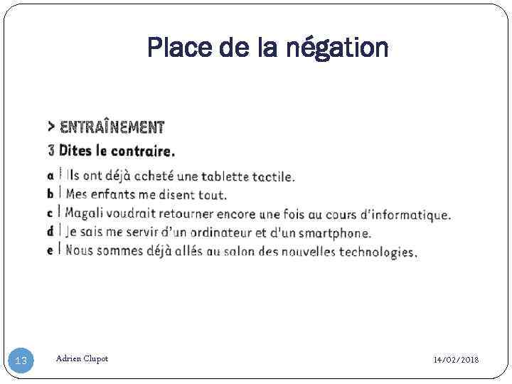 Place de la négation 13 Adrien Clupot 14/02/2018 