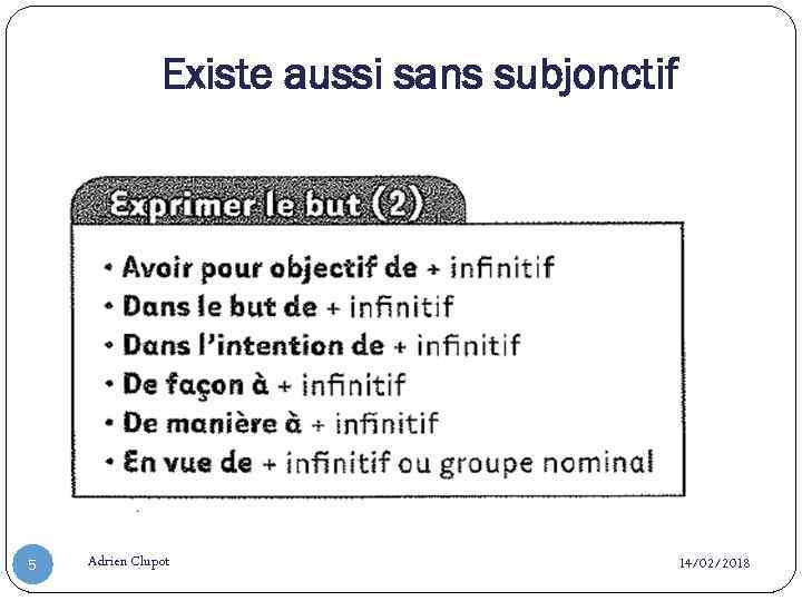 Existe aussi sans subjonctif 5 Adrien Clupot 14/02/2018 