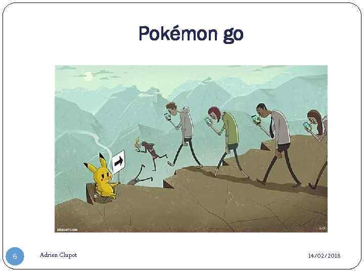 Pokémon go 6 Adrien Clupot 14/02/2018 