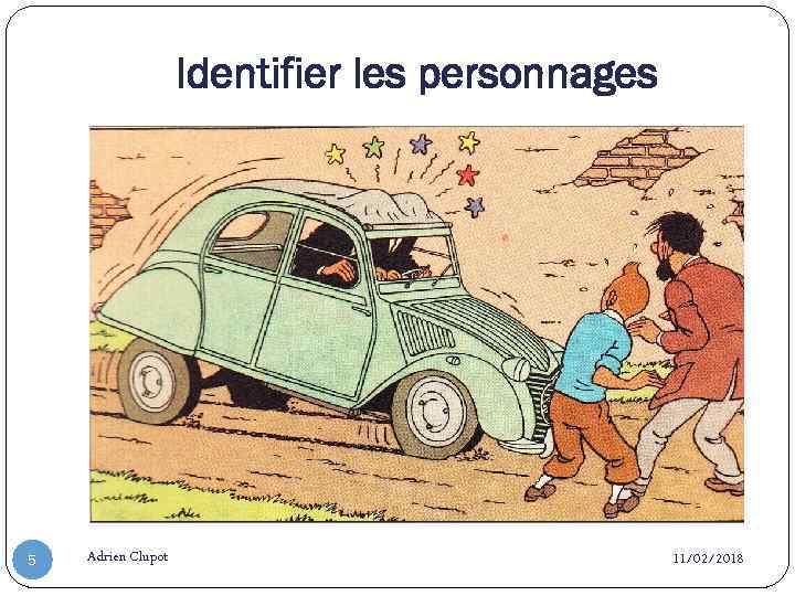 Identifier les personnages 5 Adrien Clupot 11/02/2018 