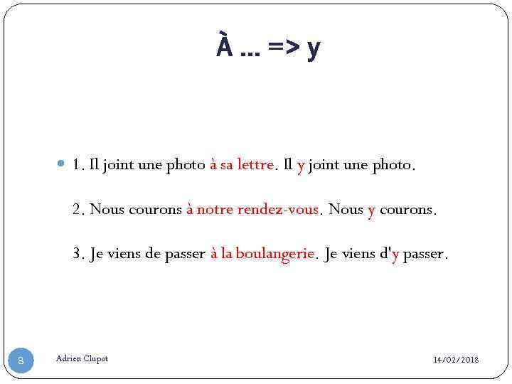 À … => y 1. Il joint une photo à sa lettre. Il y