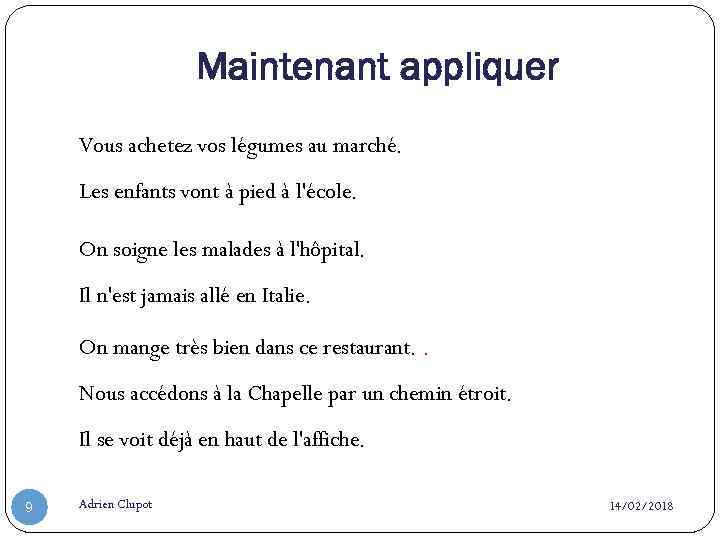 Maintenant appliquer Vous achetez vos légumes au marché. Les enfants vont à pied à