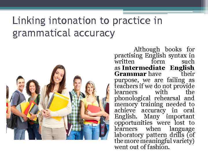 Linking intonation to practice in grammatical accuracy Although books for practising English syntax in