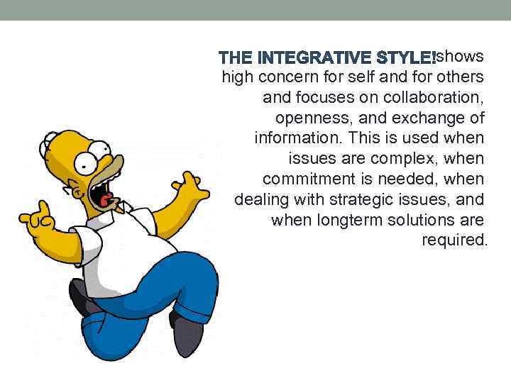 shows high concern for self and for others and focuses on collaboration, openness, and