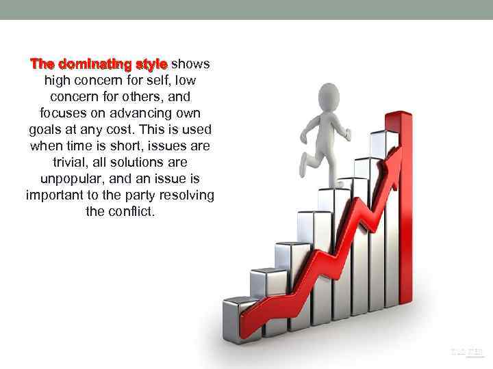 The dominating style shows The dominating style high concern for self, low concern for