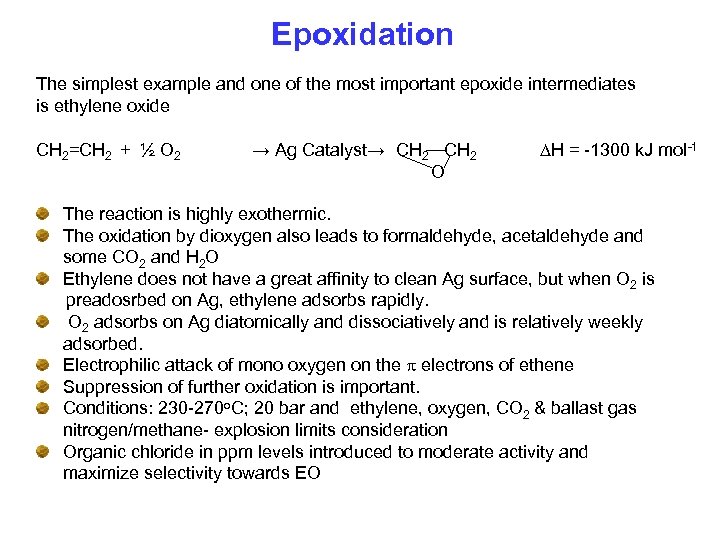 Epoxidation The simplest example and one of the most important epoxide intermediates is ethylene