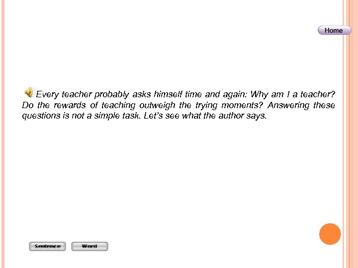 Every teacher probably asks himself time and again: Why am I a teacher? Do