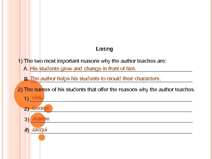 Listing 1) The two most important reasons why the author teaches are: A. ____________________________