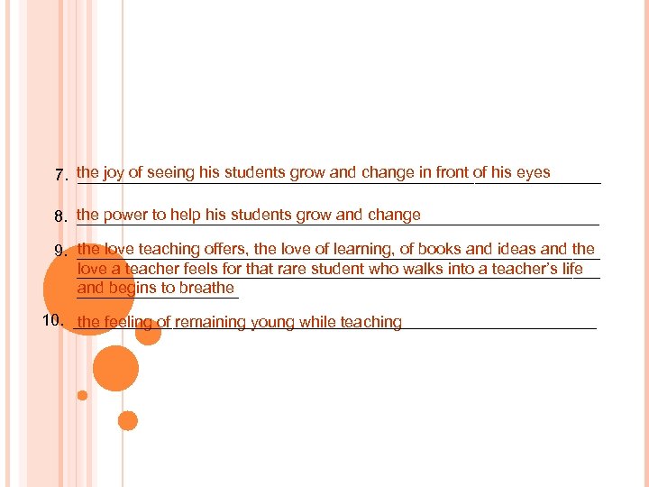 7. the joy of seeing his students grow and change in front of his