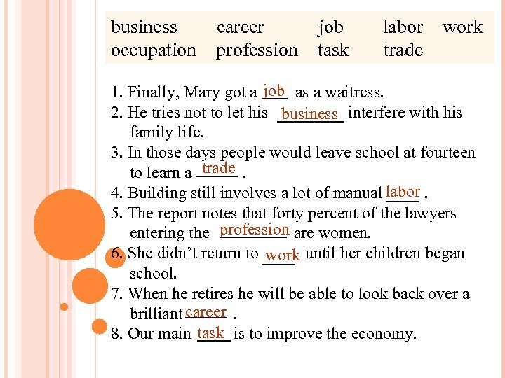 business career job labor work occupation profession task trade job ___ 1. Finally, Mary