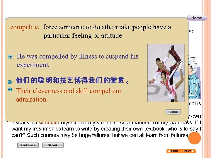 compel: v. force someone to do sth. ; make people have a Before Reading