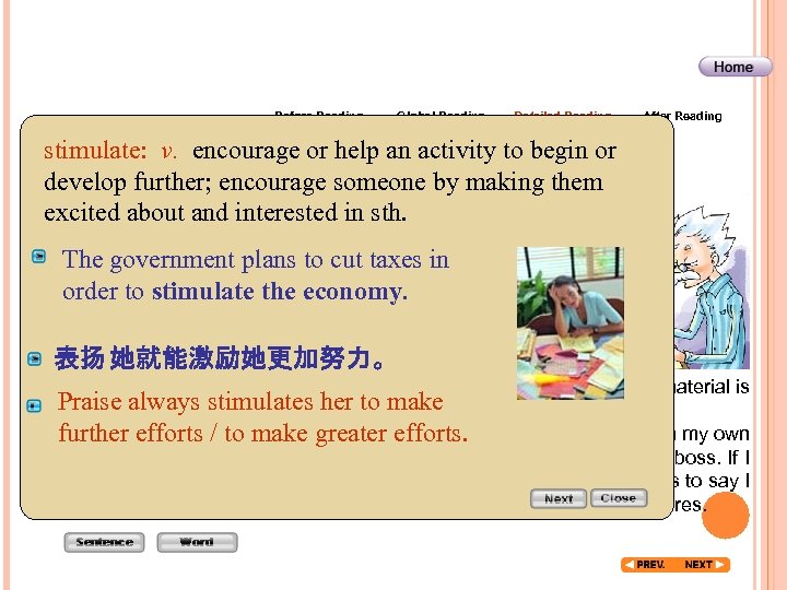 Before Reading Global Reading Detailed Reading After Reading stimulate: v. encourage or help an
