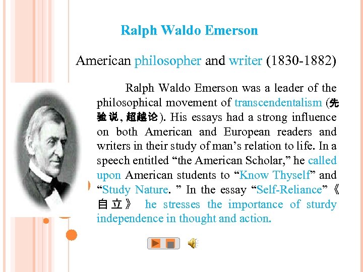 Ralph Waldo Emerson American philosopher and writer (1830 -1882) Ralph Waldo Emerson was a