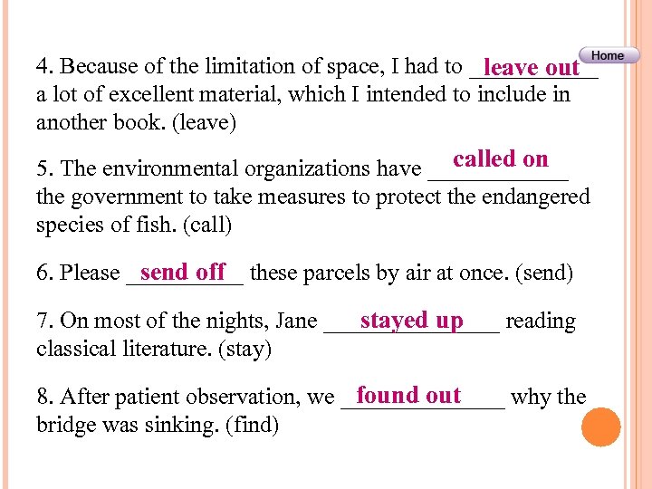 4. Because of the limitation of space, I had to ______ leave out a