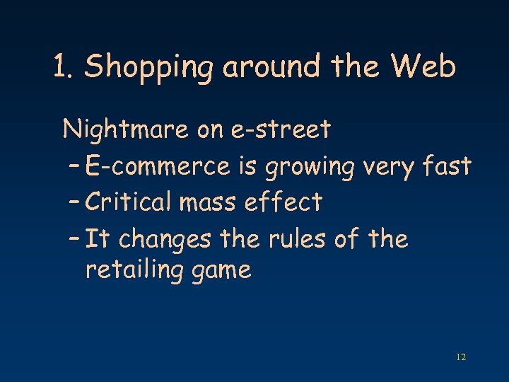 1. Shopping around the Web Nightmare on e-street – E-commerce is growing very fast