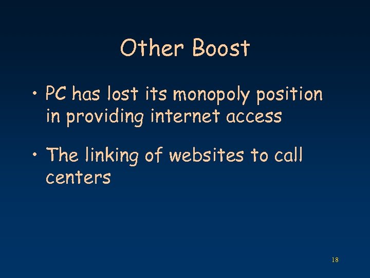 Other Boost • PC has lost its monopoly position in providing internet access •