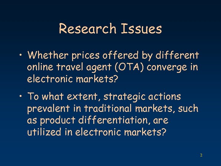 Research Issues • Whether prices offered by different online travel agent (OTA) converge in