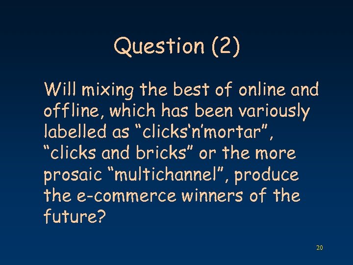 Question (2) Will mixing the best of online and offline, which has been variously