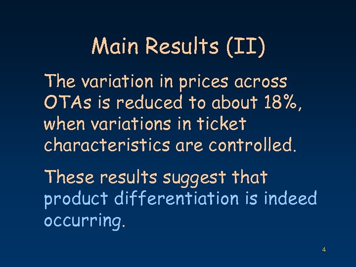 Main Results (II) The variation in prices across OTAs is reduced to about 18%,