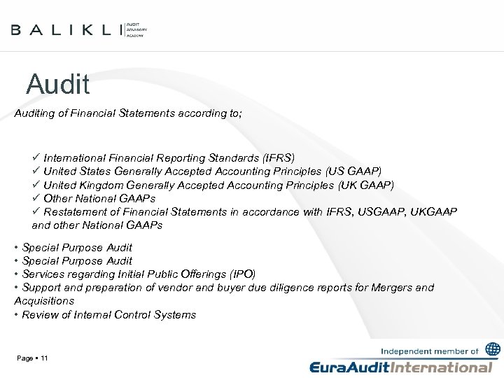 Auditing of Financial Statements according to; ü International Financial Reporting Standards (IFRS) ü United