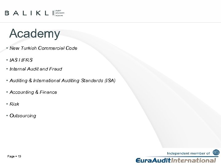 Academy • New Turkish Commercial Code • IAS l IFRS • Internal Audit and