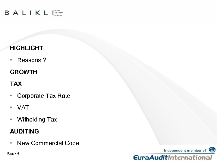 HIGHLIGHT • Reasons ? GROWTH TAX • Corporate Tax Rate • VAT • Witholding