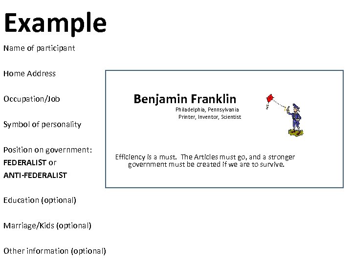 Example Name of participant Home Address Occupation/Job Symbol of personality Position on government: FEDERALIST