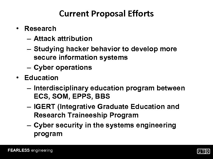 Current Proposal Efforts • Research – Attack attribution – Studying hacker behavior to develop