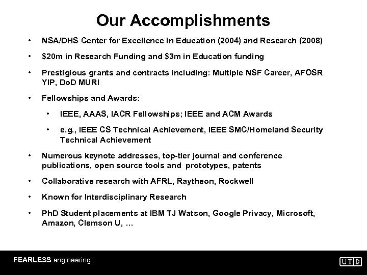 Our Accomplishments • NSA/DHS Center for Excellence in Education (2004) and Research (2008) •
