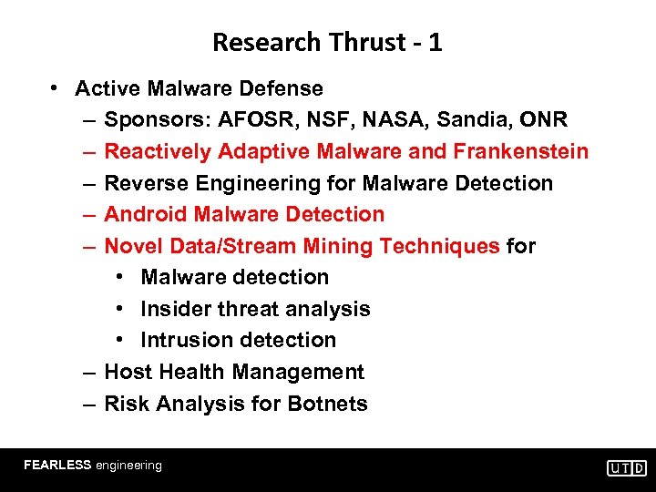 Research Thrust - 1 • Active Malware Defense – Sponsors: AFOSR, NSF, NASA, Sandia,