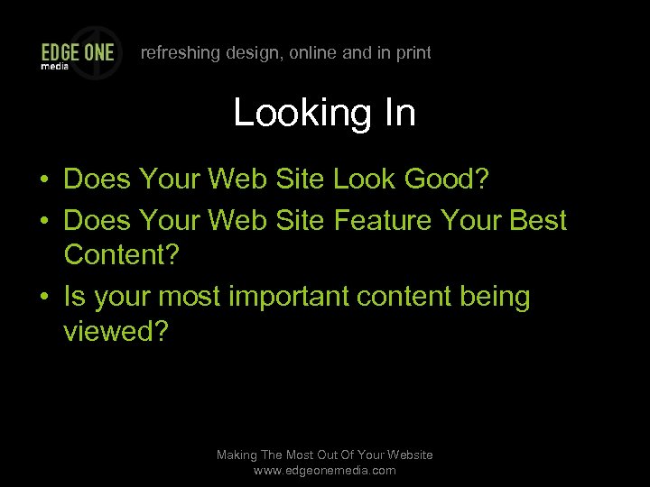 refreshing design, online and in print Looking In • Does Your Web Site Look