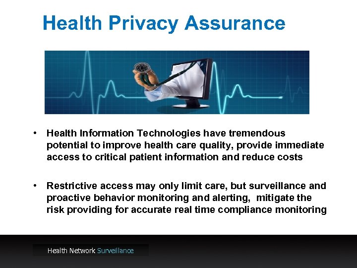 Health Privacy Assurance • Health Information Technologies have tremendous potential to improve health care