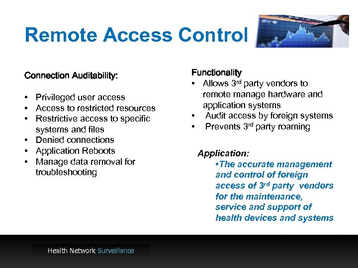 Remote Access Control Connection Auditability: • Privileged user access • Access to restricted resources