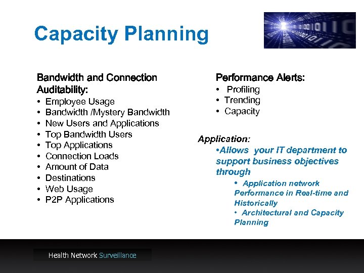 Capacity Planning Bandwidth and Connection Auditability: • • • Employee Usage Bandwidth /Mystery Bandwidth