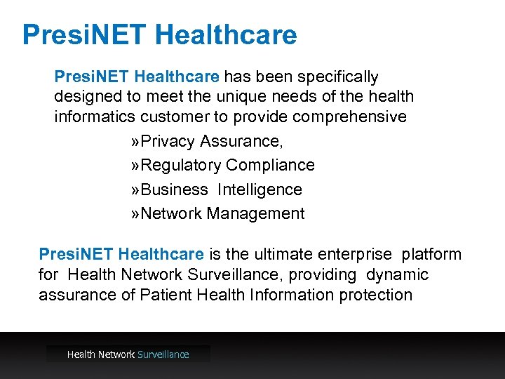 Presi. NET Healthcare has been specifically designed to meet the unique needs of the