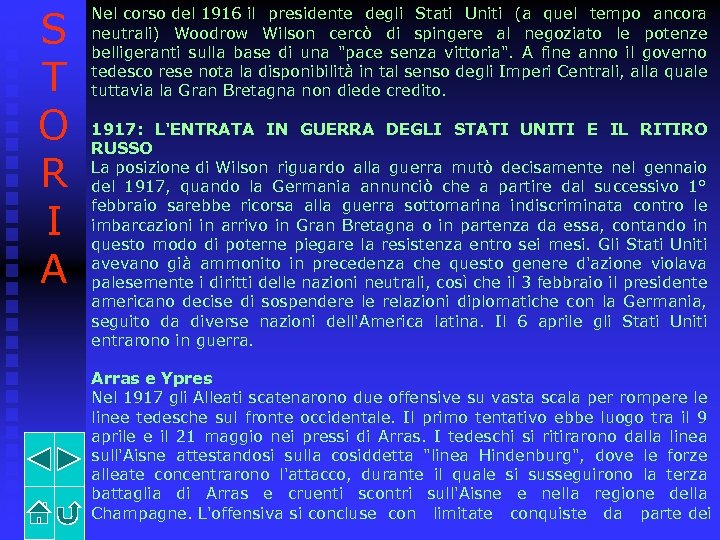 S T O R I A Nel corso del 1916 il presidente degli Stati