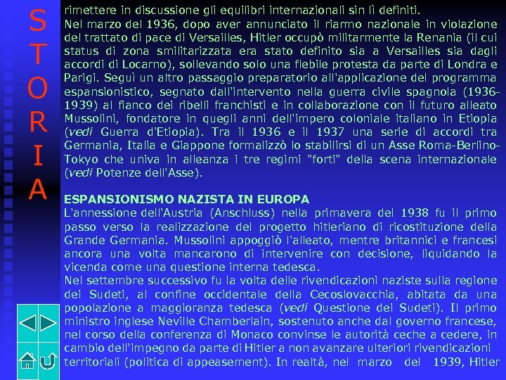 S T O R I A rimettere in discussione gli equilibri internazionali sin lì