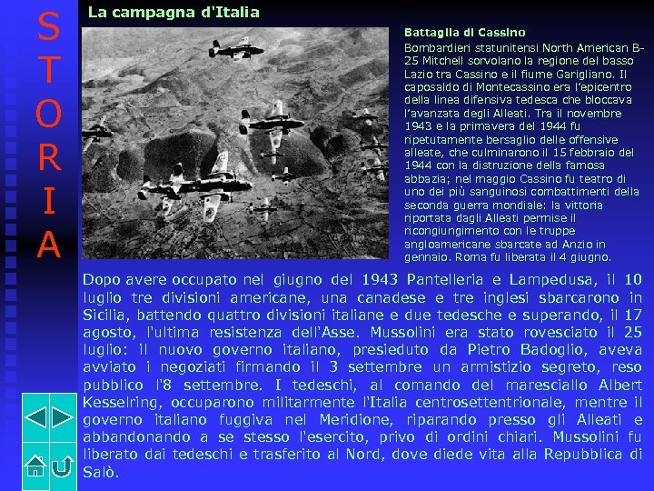 S T O R I A La campagna d'Italia Battaglia di Cassino Bombardieri statunitensi