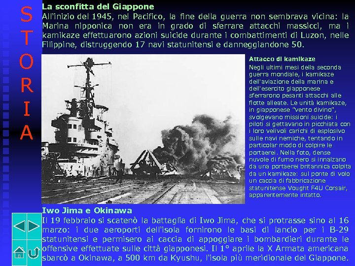 S T O R I A La sconfitta del Giappone All'inizio del 1945, nel