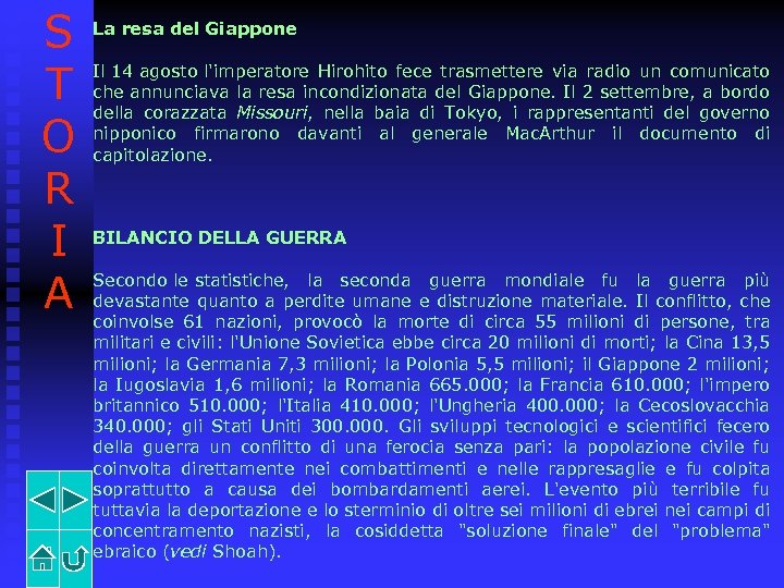 S T O R I A La resa del Giappone Il 14 agosto l'imperatore