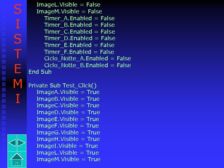 S I S T E M I Image. L. Visible = False Image. M.