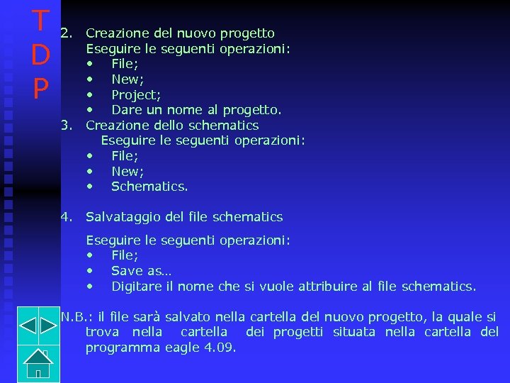 T D P 2. Creazione del nuovo progetto Eseguire le seguenti operazioni: • File;